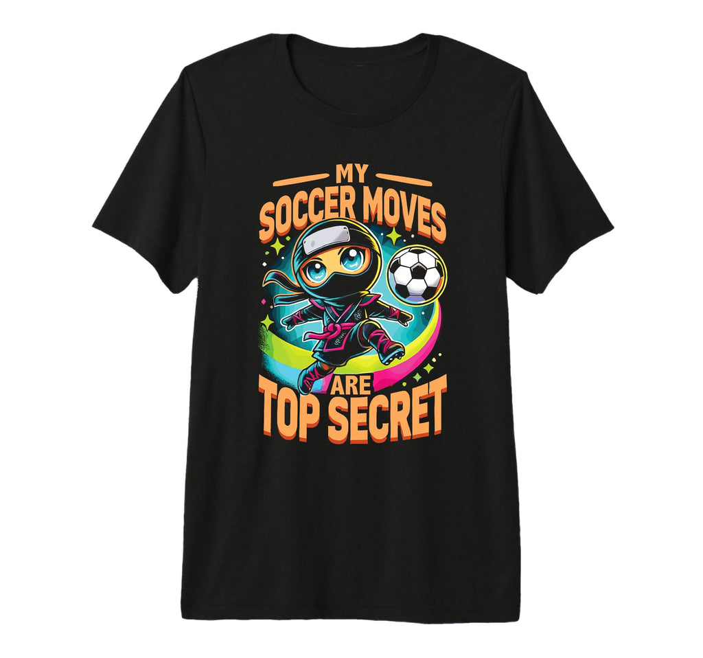 My Soccer Moves Are Secret Soccer Ninja T-Shirt - Unique Graphic Men Women