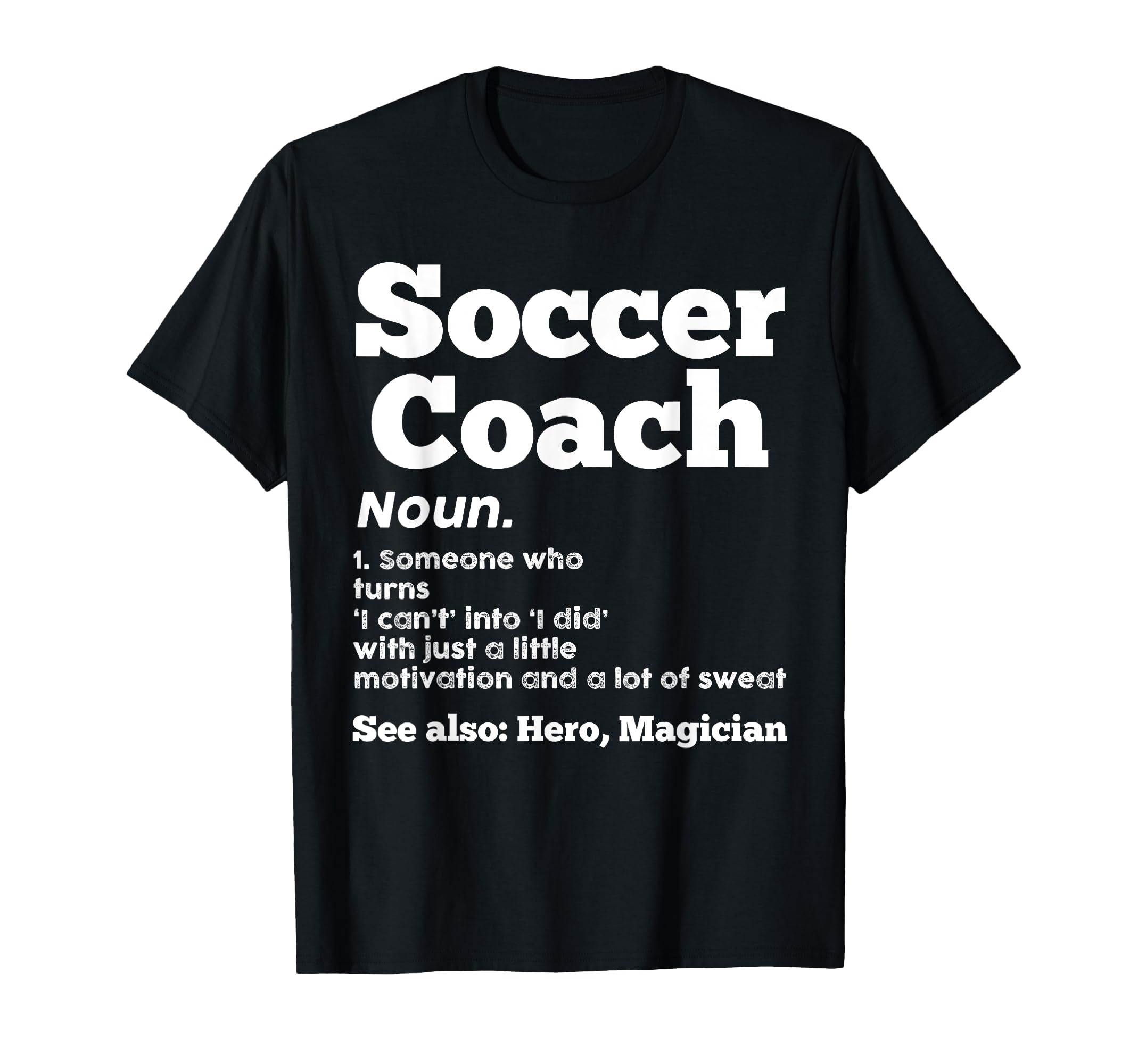 Soccer Coach 1 Someone Who Turn Sport T-Shirt - Unique Graphic Unisex