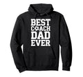 Soccer Trainer Best Coach Dad Ever Hoodie - Novelty Apparel Men Women