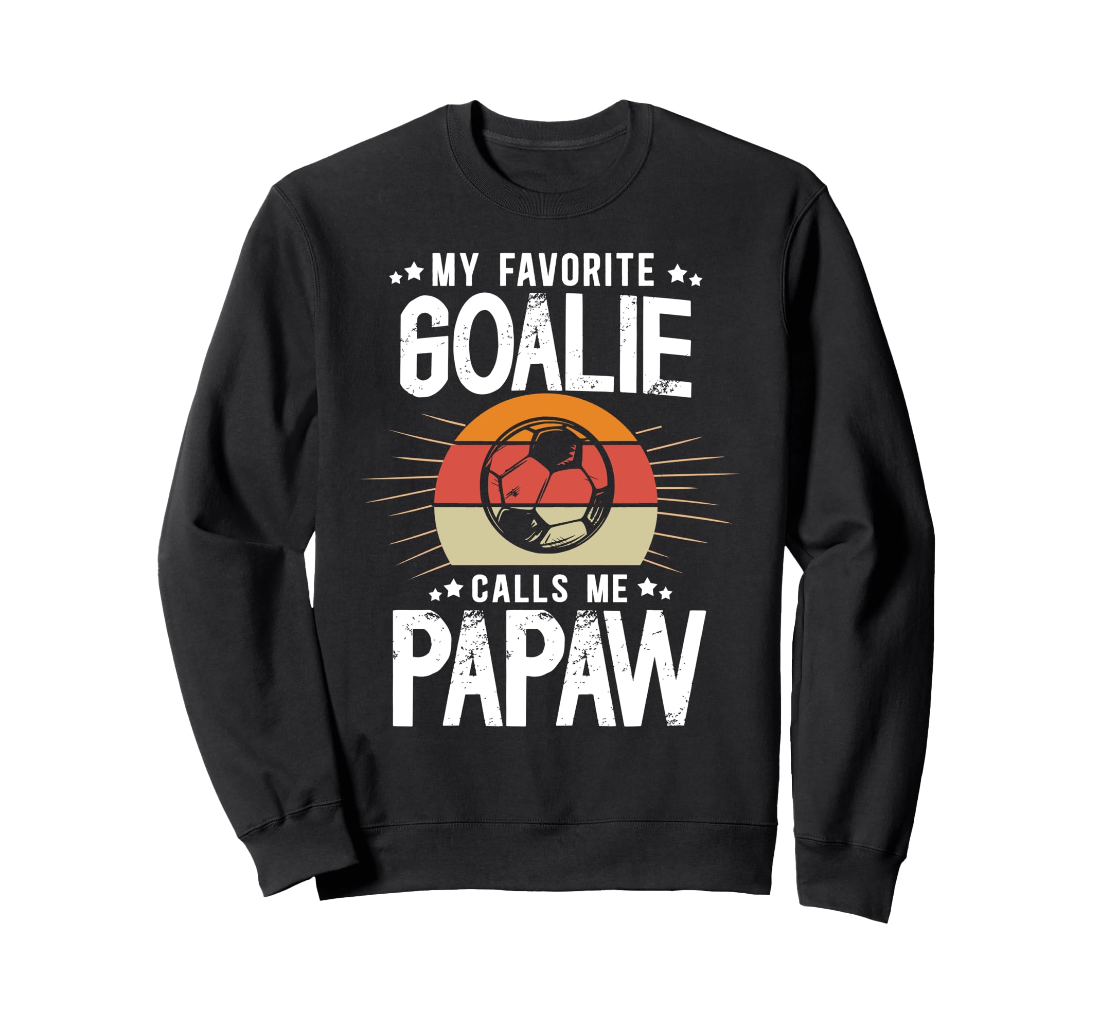 My Favorite Soccer Goalie Papaw Sweatshirt - Graphic Print for Adults