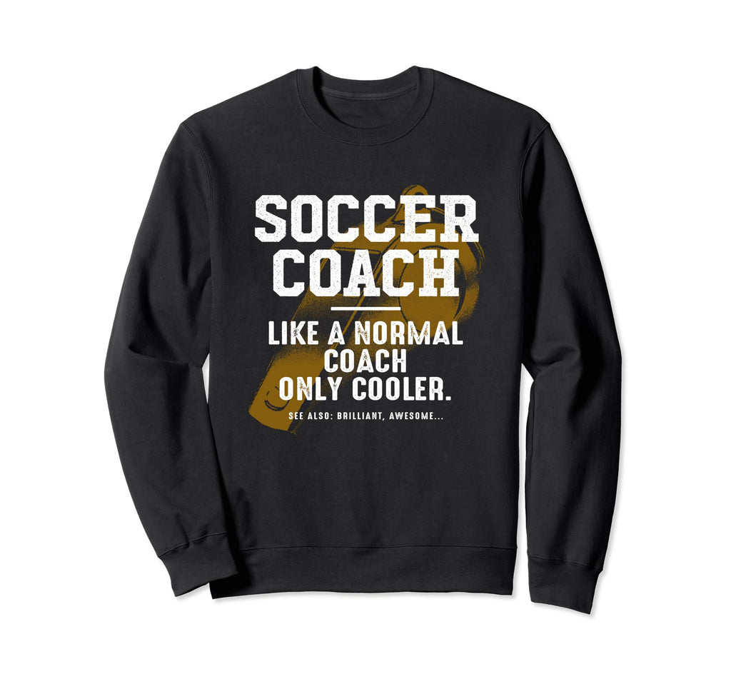 Soccer Coach Like Normal Coach Sweatshirt - Minimalist Print for Adults