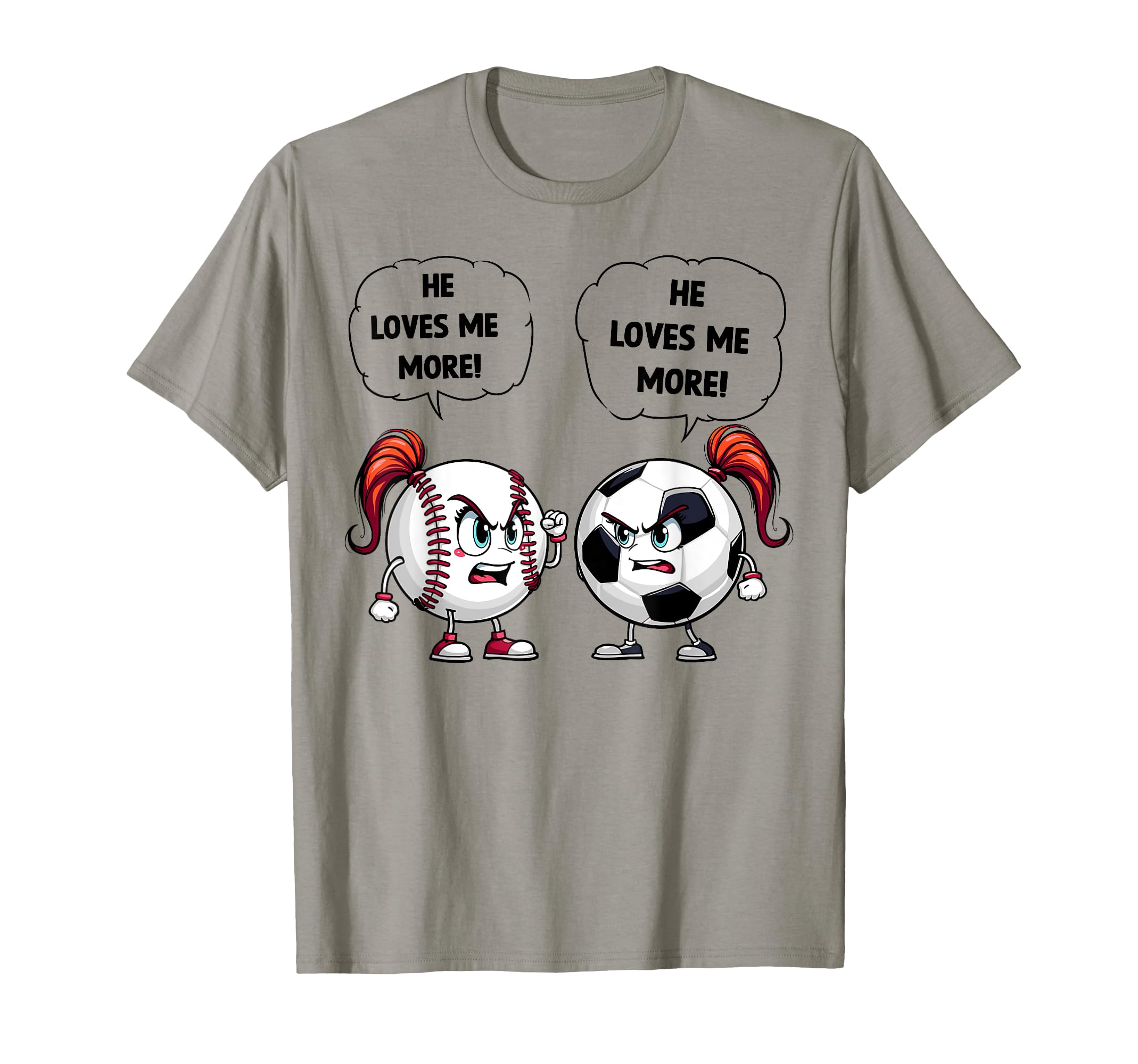 Baseball Soccer Funny He Loves Me More T-Shirt - Novelty Apparel Unisex