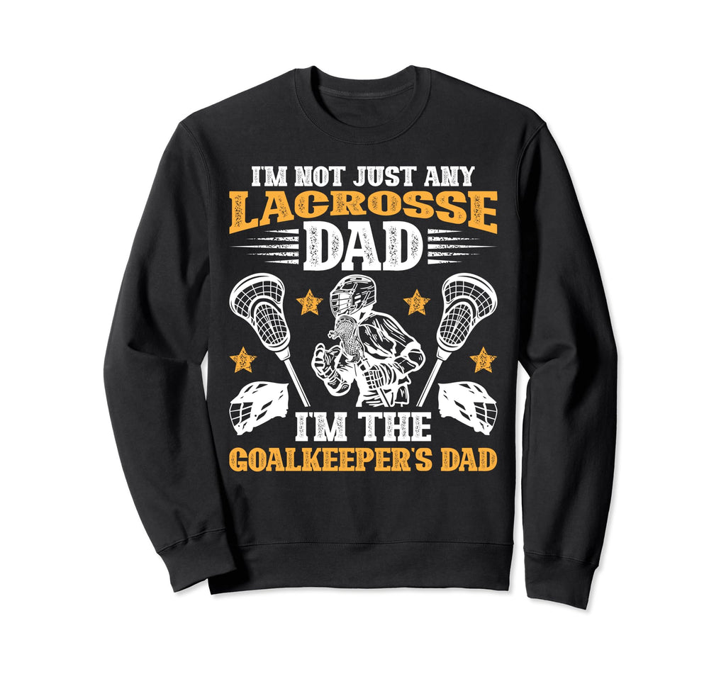Im Lacrosse Goalkeeper Dad Sweatshirt - Casual Everyday Wear for Adults