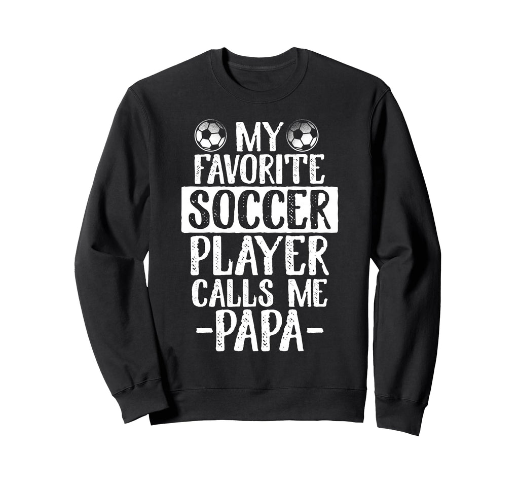 My Favorite Soccer Player Calls Me Sweatshirt - Trendy Graphic for Adults