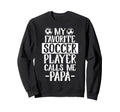My Favorite Soccer Player Calls Me Sweatshirt - Trendy Graphic for Adults