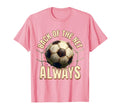 Back Net Always Soccer Fan T-Shirt - Minimalist Print Men Women