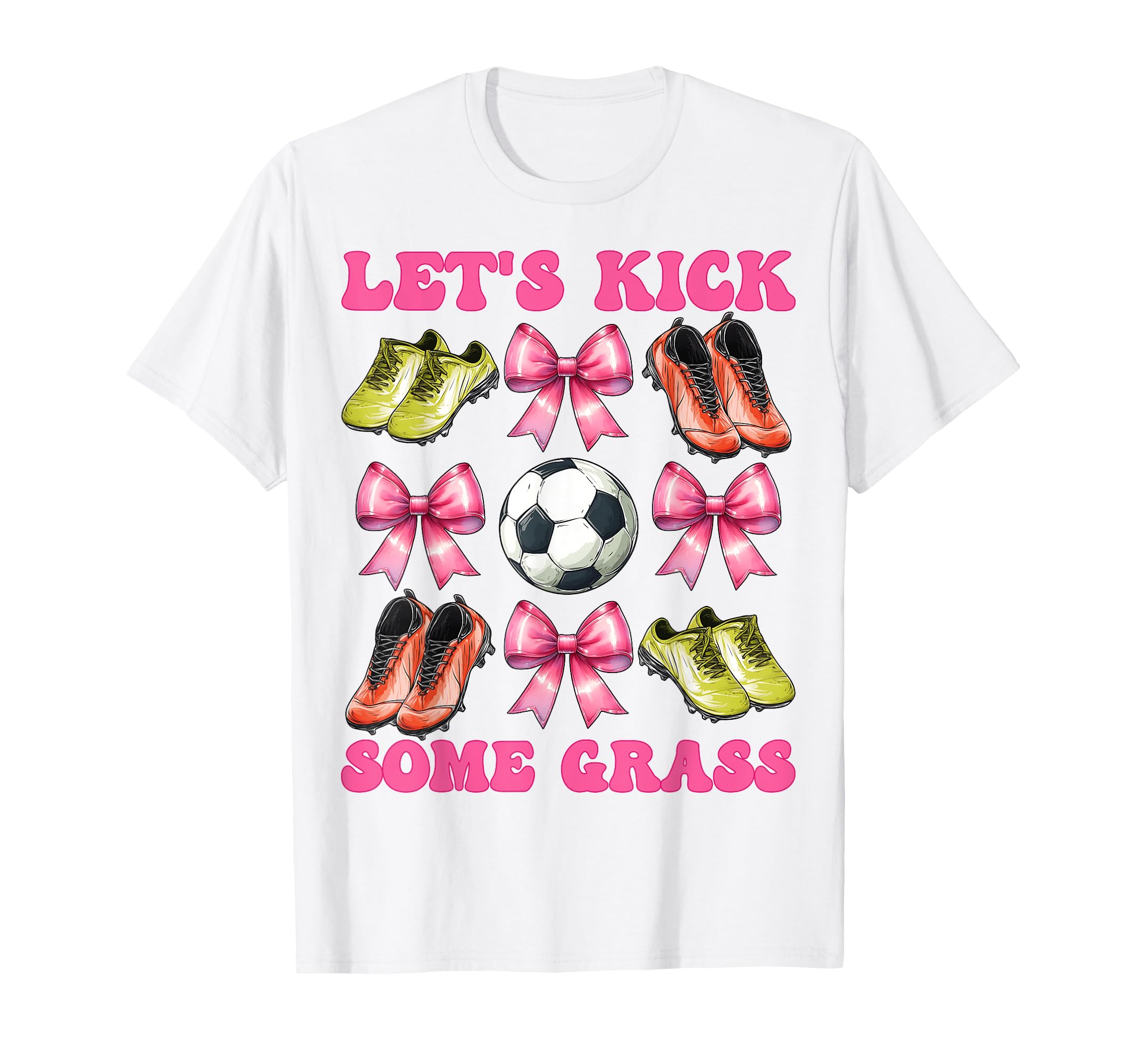 Lets Kick Some Grass Soccer Coquette Bow T-Shirt - Graphic Print Men Women