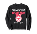 Mom Soccer Worlds Best Funny Sweatshirt - Streetwear Style Unisex