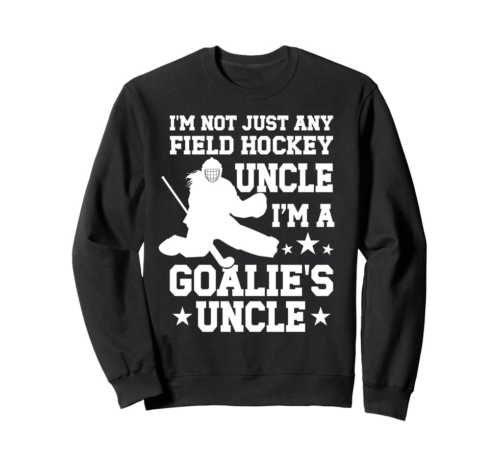 Field Hockey Goalie Uncle Field Hockey Sweatshirt - Trendy Graphic Unisex