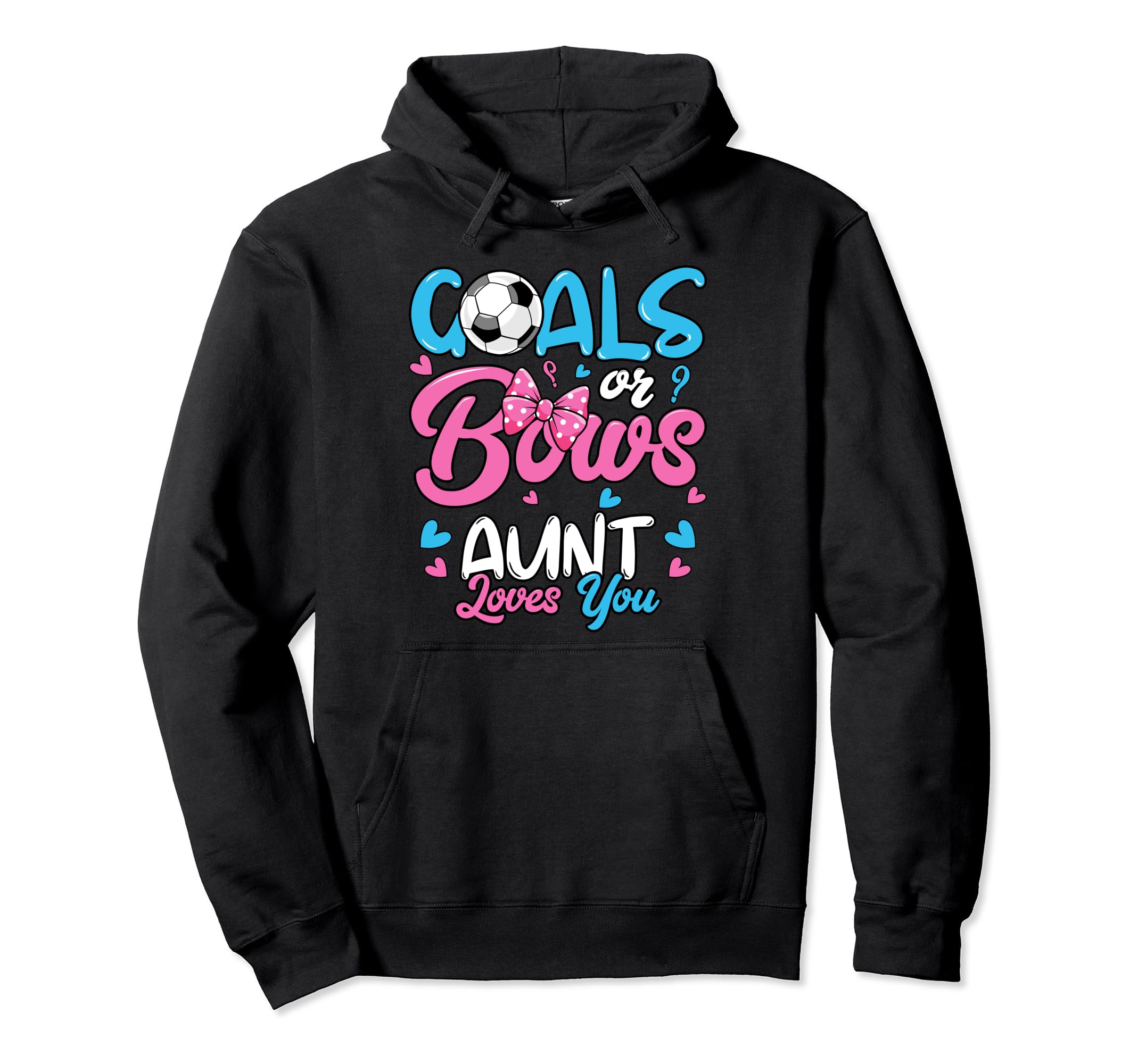 Gender Reveal Goals Or Bows Aunt Loves You Hoodie - Novelty Apparel Unisex
