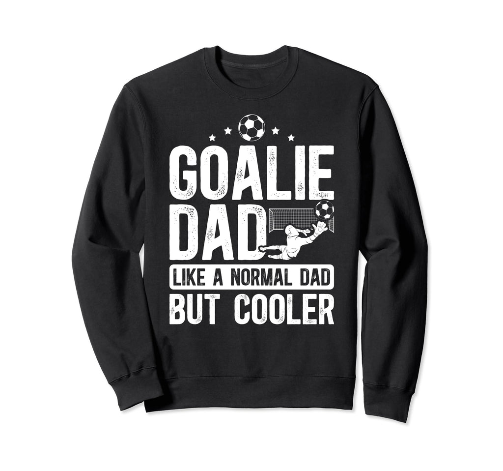 Soccer Goalie Dad Soccer Goalkeeper Sweatshirt - Custom Art Print Unisex