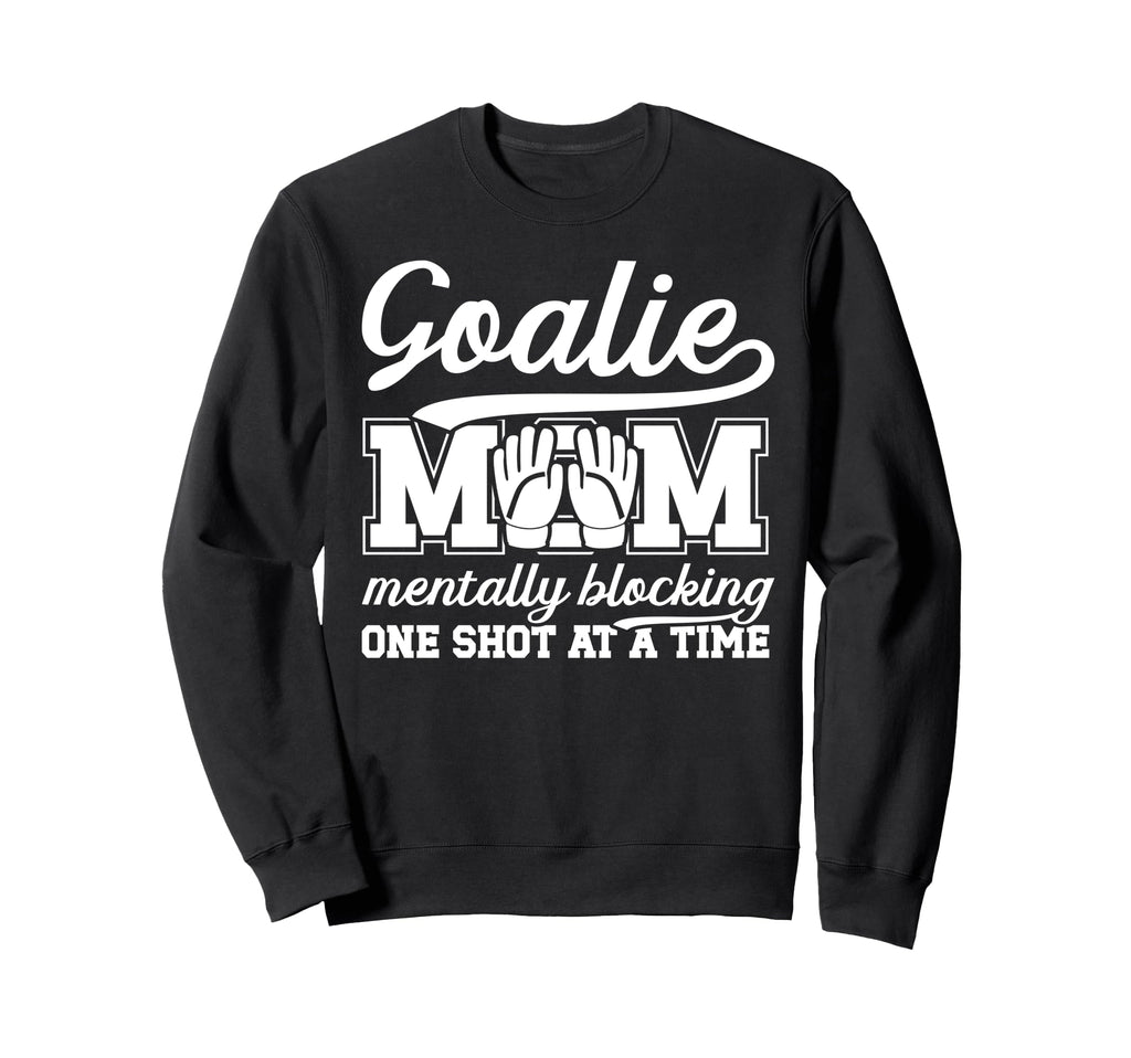 Funny Soccer Goalie Mother Soccer Sweatshirt - Streetwear Style Unisex