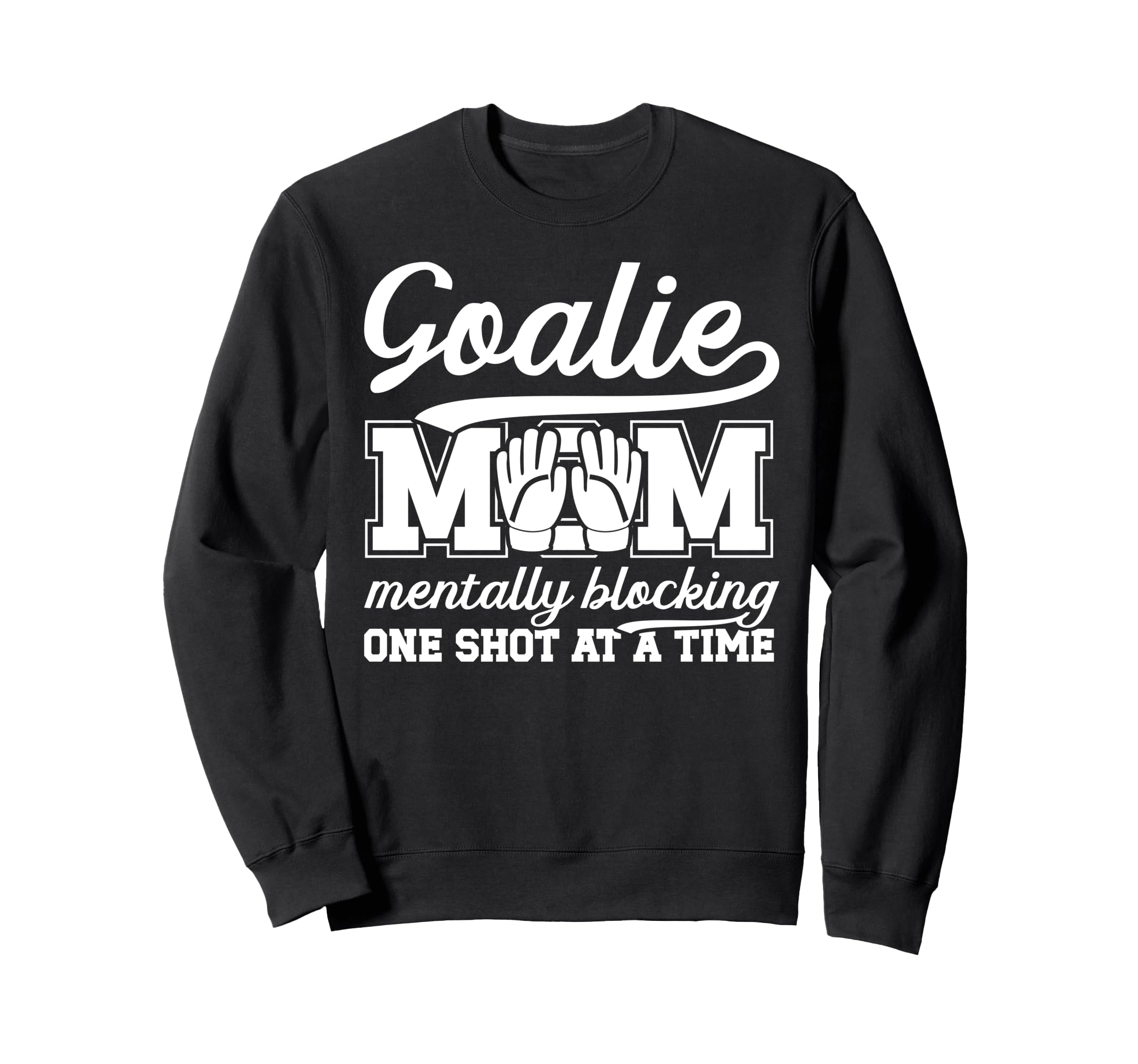 Funny Soccer Goalie Mother Soccer Sweatshirt - Streetwear Style Unisex