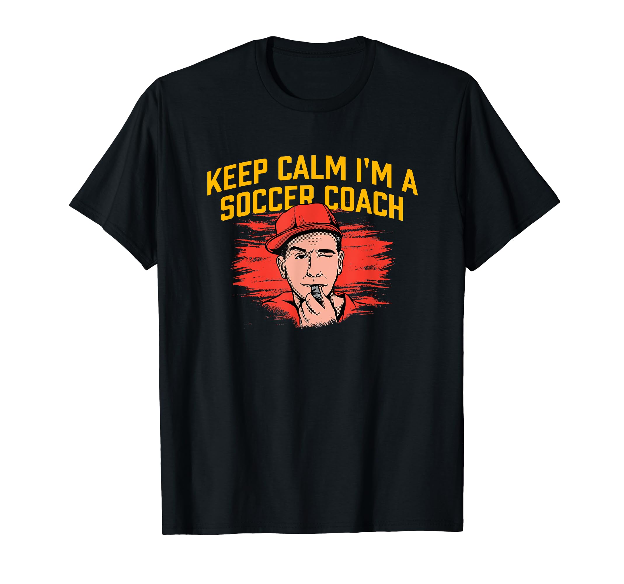 Keep Calm Im Soccer Coach Funny T-Shirt - Casual Everyday Wear for Adults