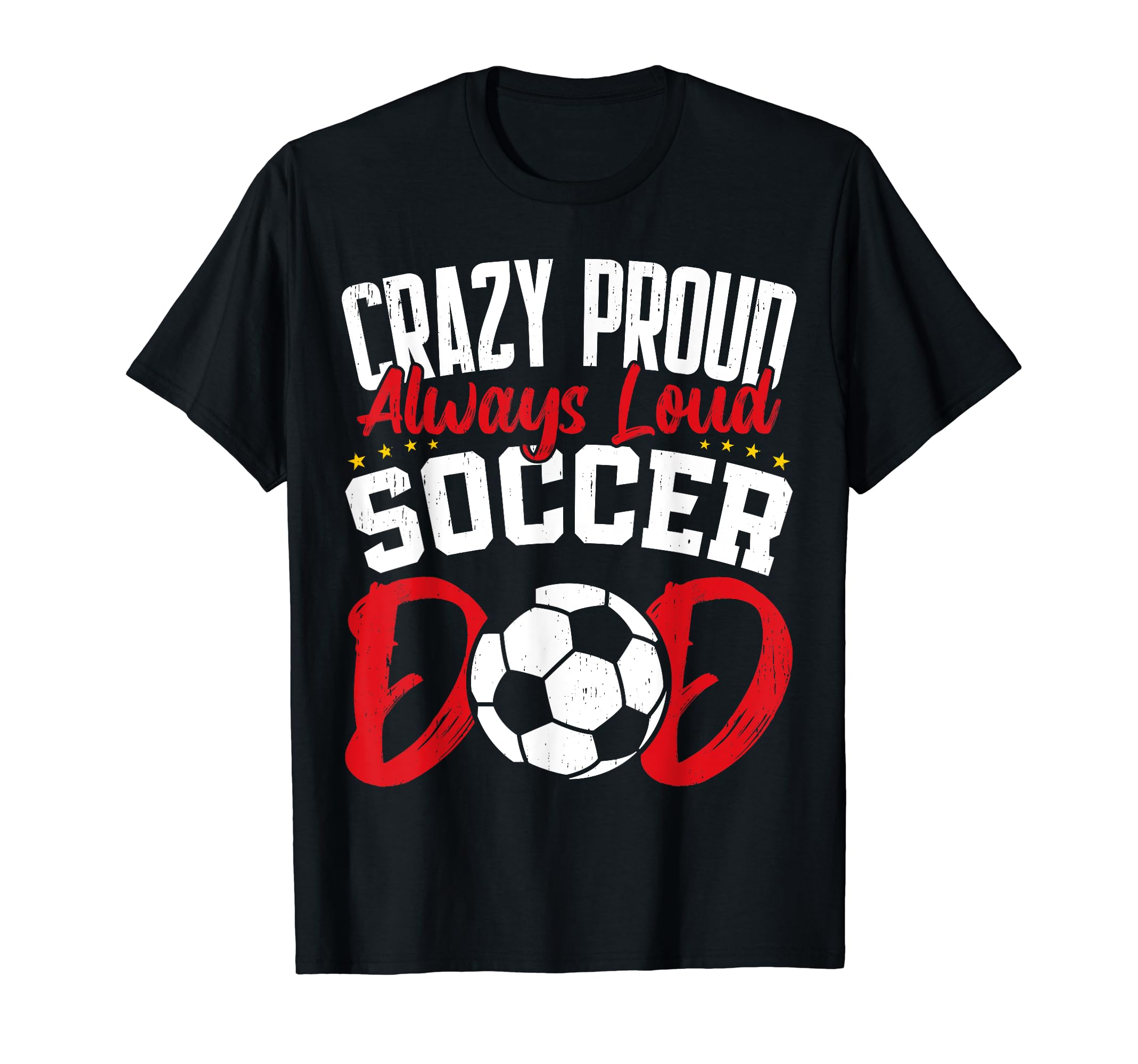 Crazy Proud Always Loud Funny Fathers T-Shirt - Trendy Graphic Men Women