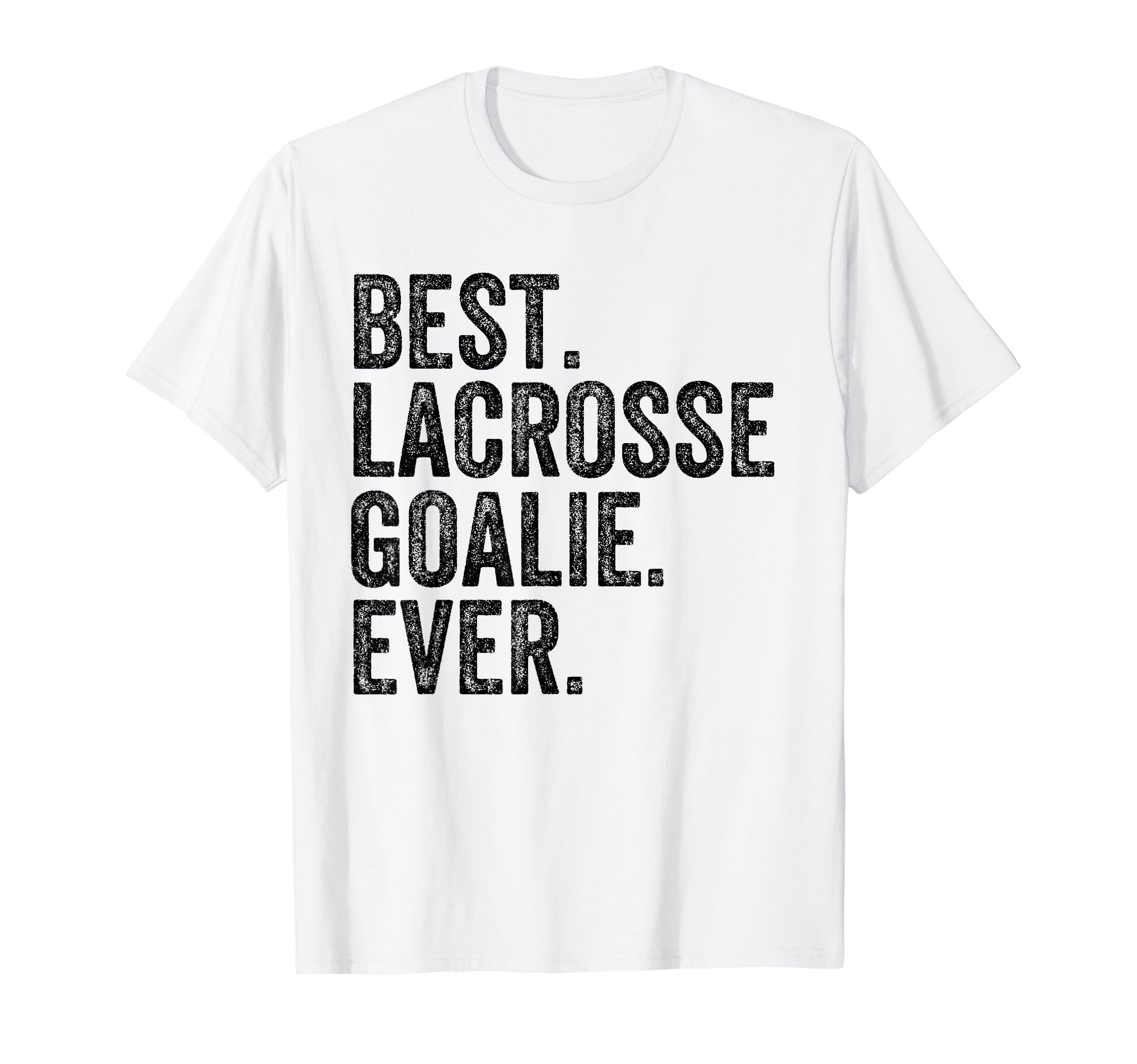 Best Lacrosse Lax Goalie Funny T-Shirt - Graphic Print for Adults