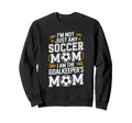 I Am Goalkeepers Mom Soccer Sweatshirt - Fun Novelty Design for Adults