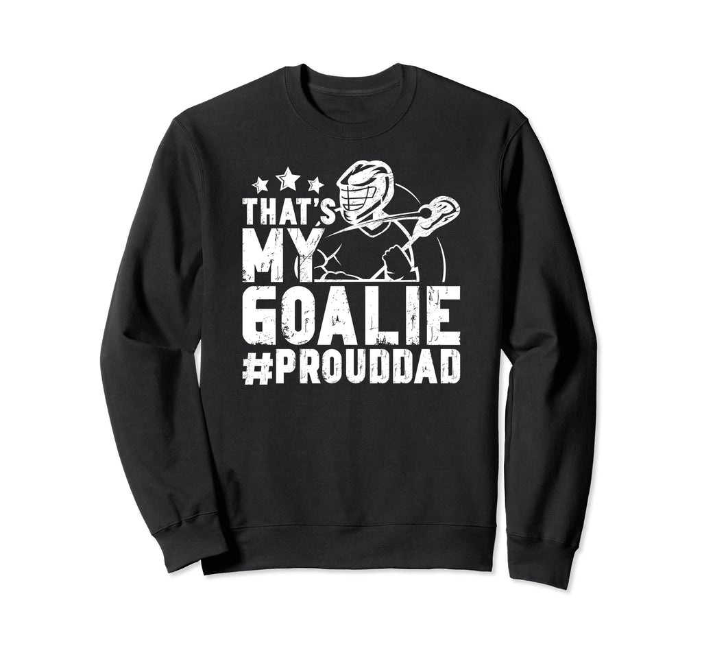 Thats My Lacrosse Goalie Dad Sweatshirt - Minimalist Print Men Women