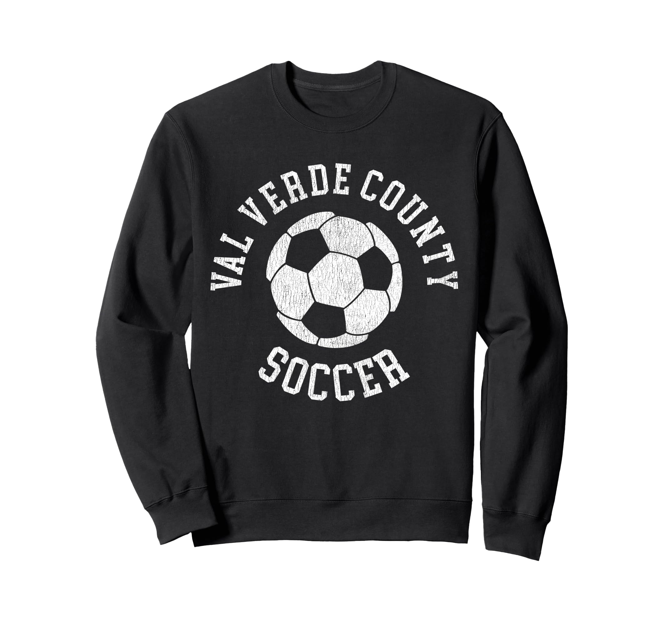 Val Verde County Soccer Distressed Sweatshirt - Custom Art Print Men Women