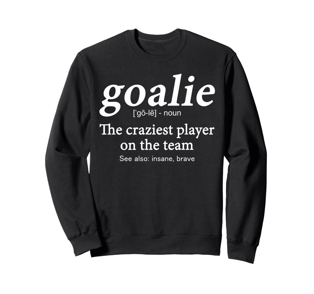 Goalie Gear Goalkeeper Definition Sweatshirt - Trendy Graphic for Adults