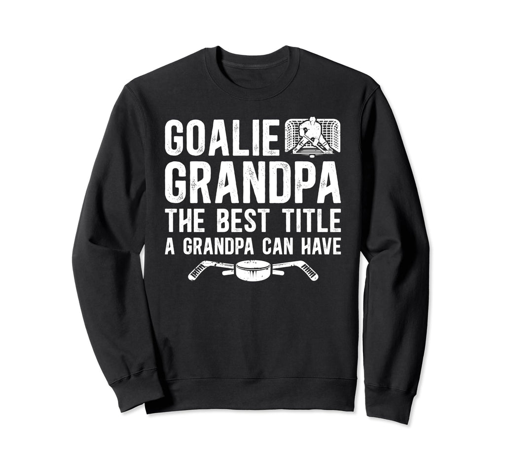 Hockey Goalie Grandpa Best Title Sweatshirt - Custom Art Print for Adults