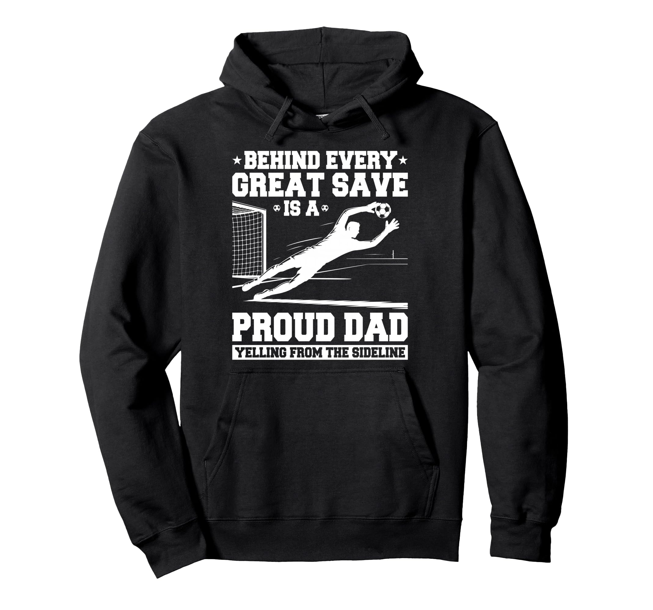 Behind Every Great Save Is Dad Soccer Hoodie - Custom Art Print Men Women