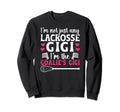 Im Lacrosse Goalie Gigi Lacrosse Sweatshirt - Trendy Graphic for Adults