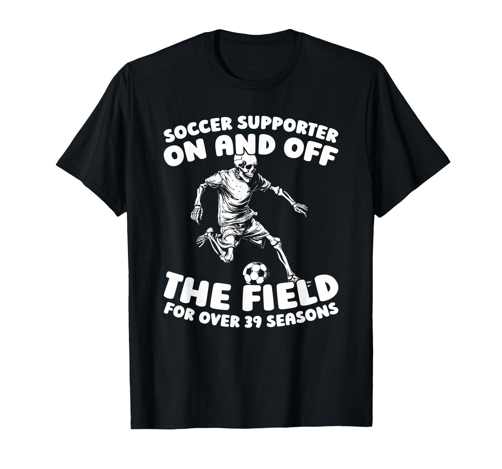 39Th Birthday Soccer Team Player T-Shirt - Casual Everyday Wear Men Women