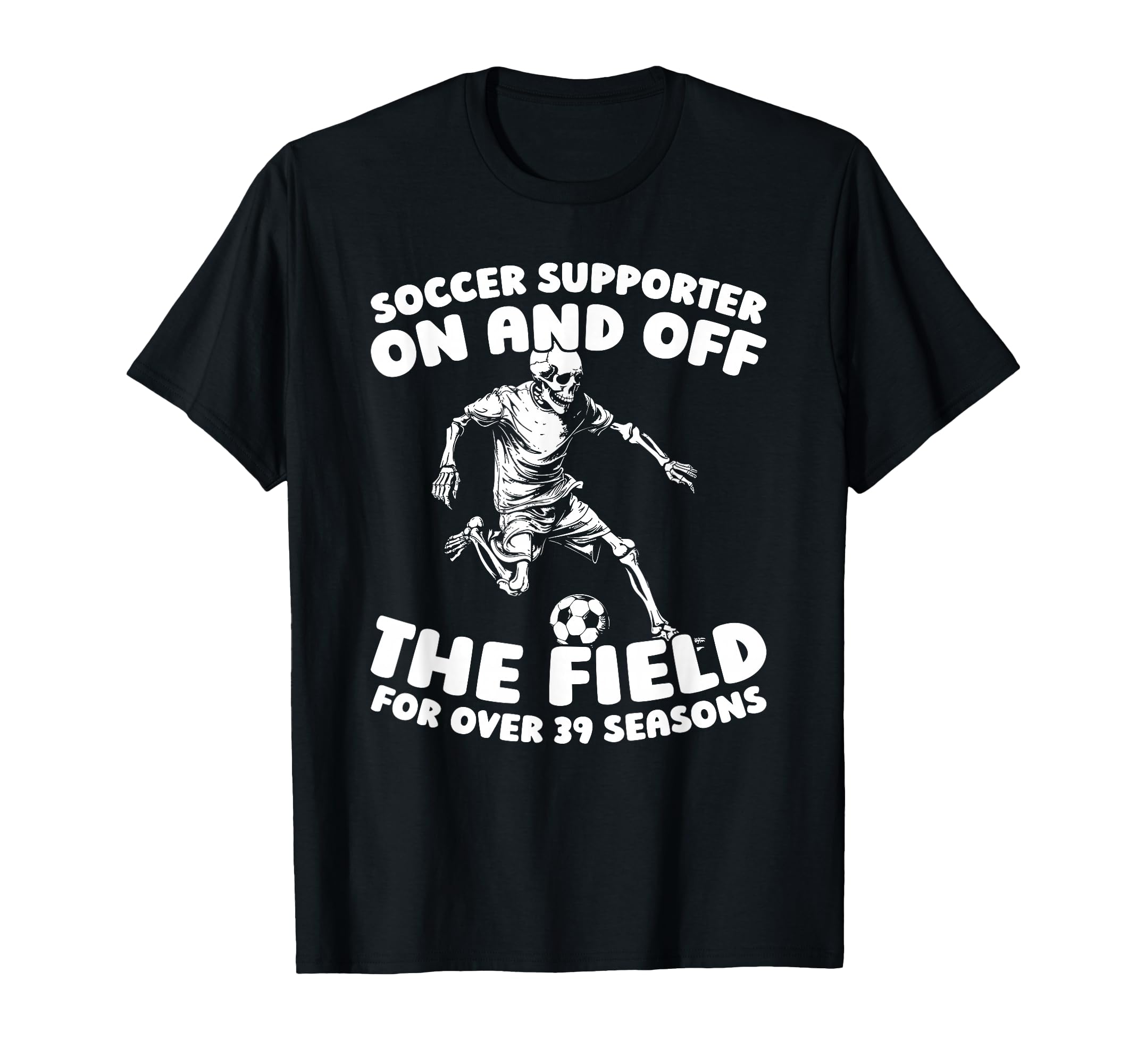 39Th Birthday Soccer Team Player T-Shirt - Casual Everyday Wear Men Women