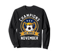 Champions Are Born November Sweatshirt - Custom Art Print for Adults
