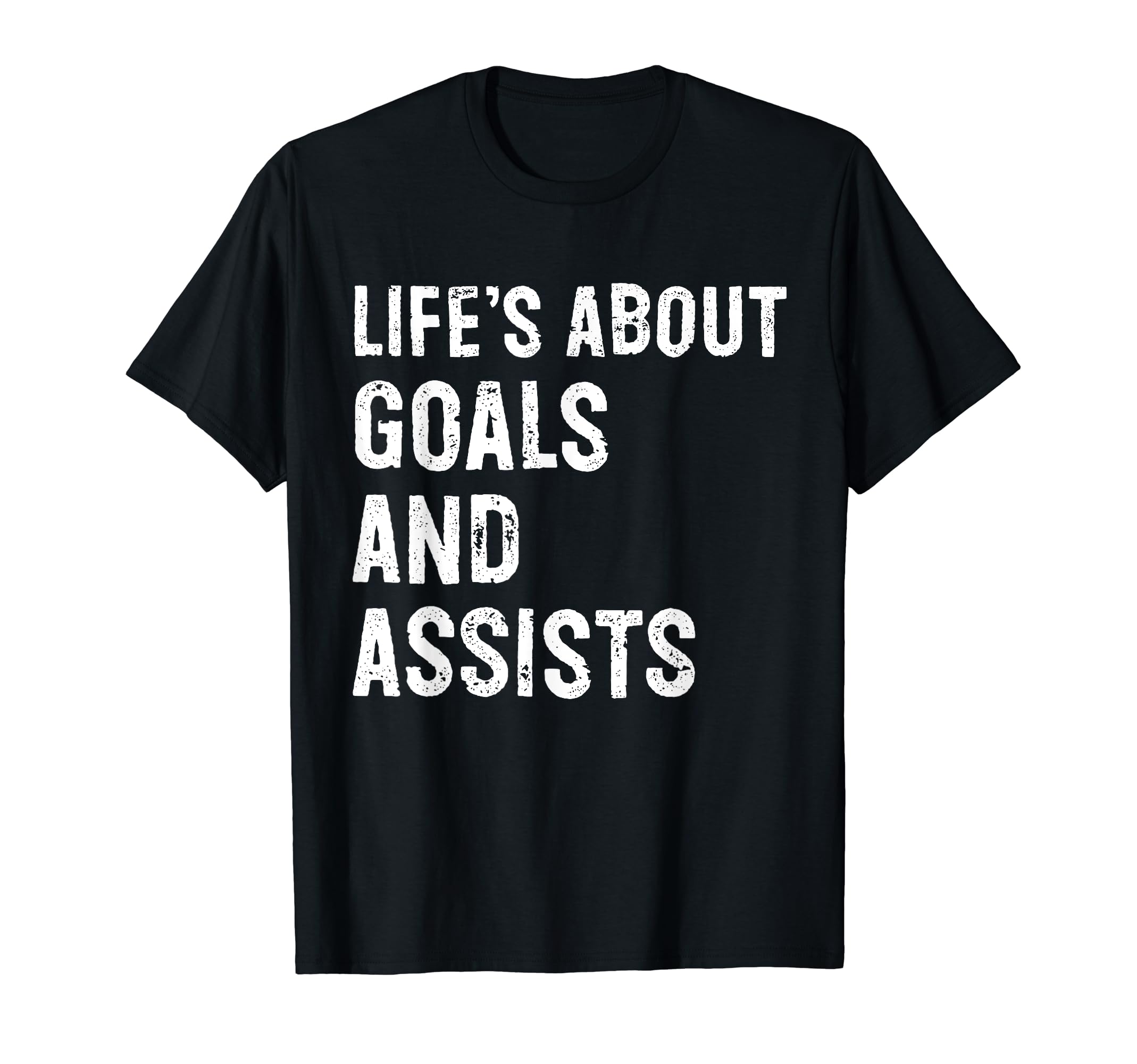 Lifes About Goals And Assists Funny T-Shirt - Minimalist Print for Adults