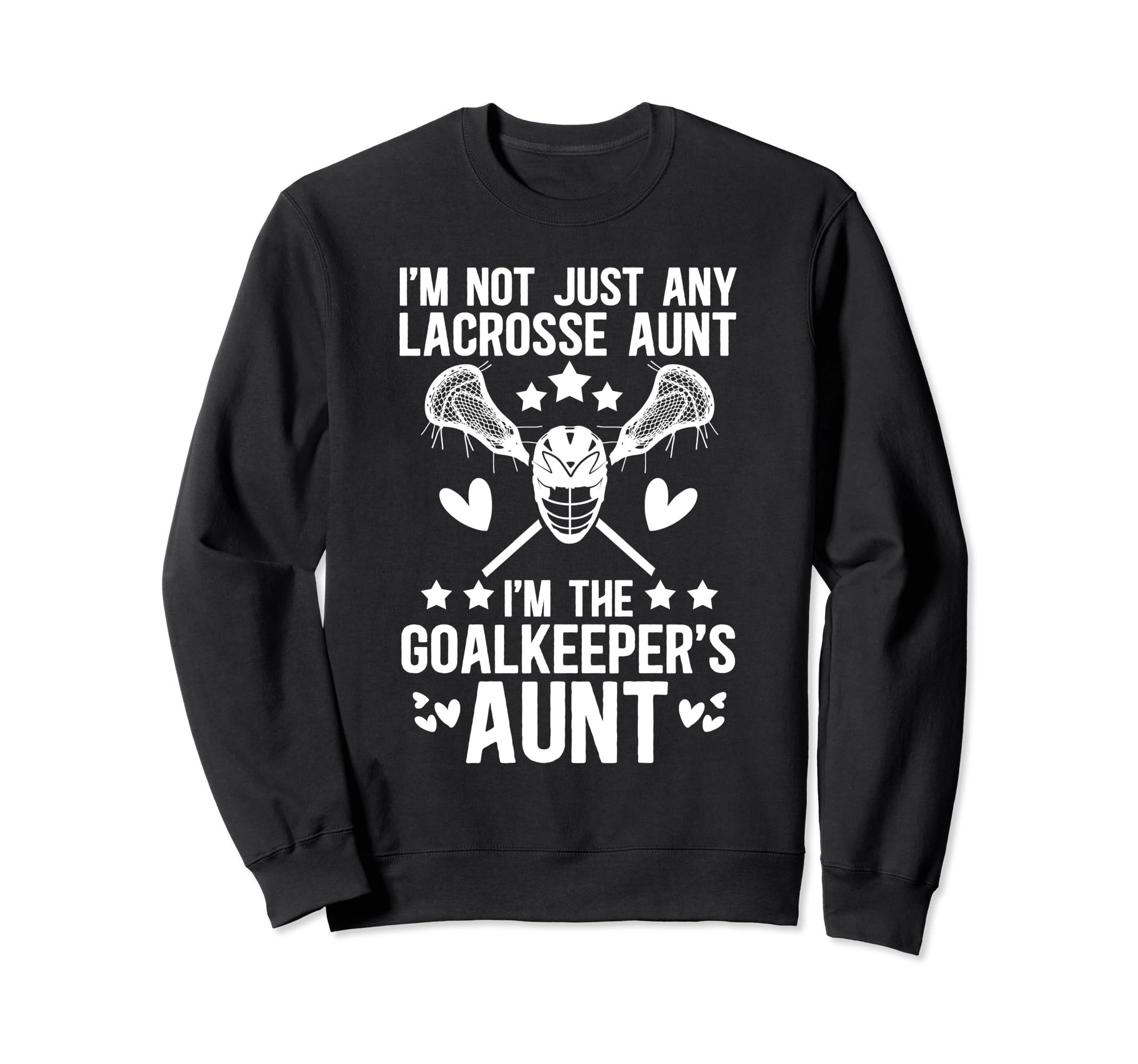 Im Lacrosse Goalkeeper Aunt Lacrosse Sweatshirt - Minimalist Print Unisex