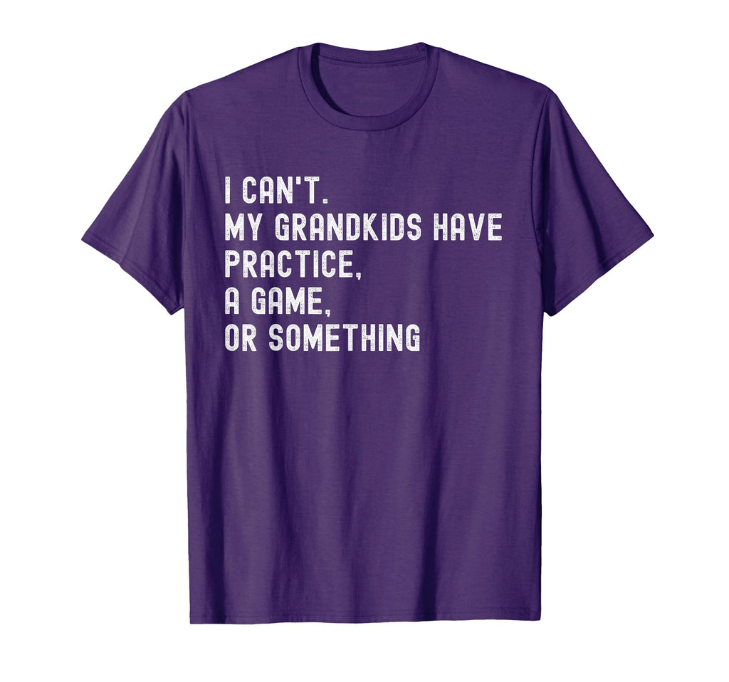 I Cant My Grandkids Have Practice Game T-Shirt - Trendy Graphic for Adults