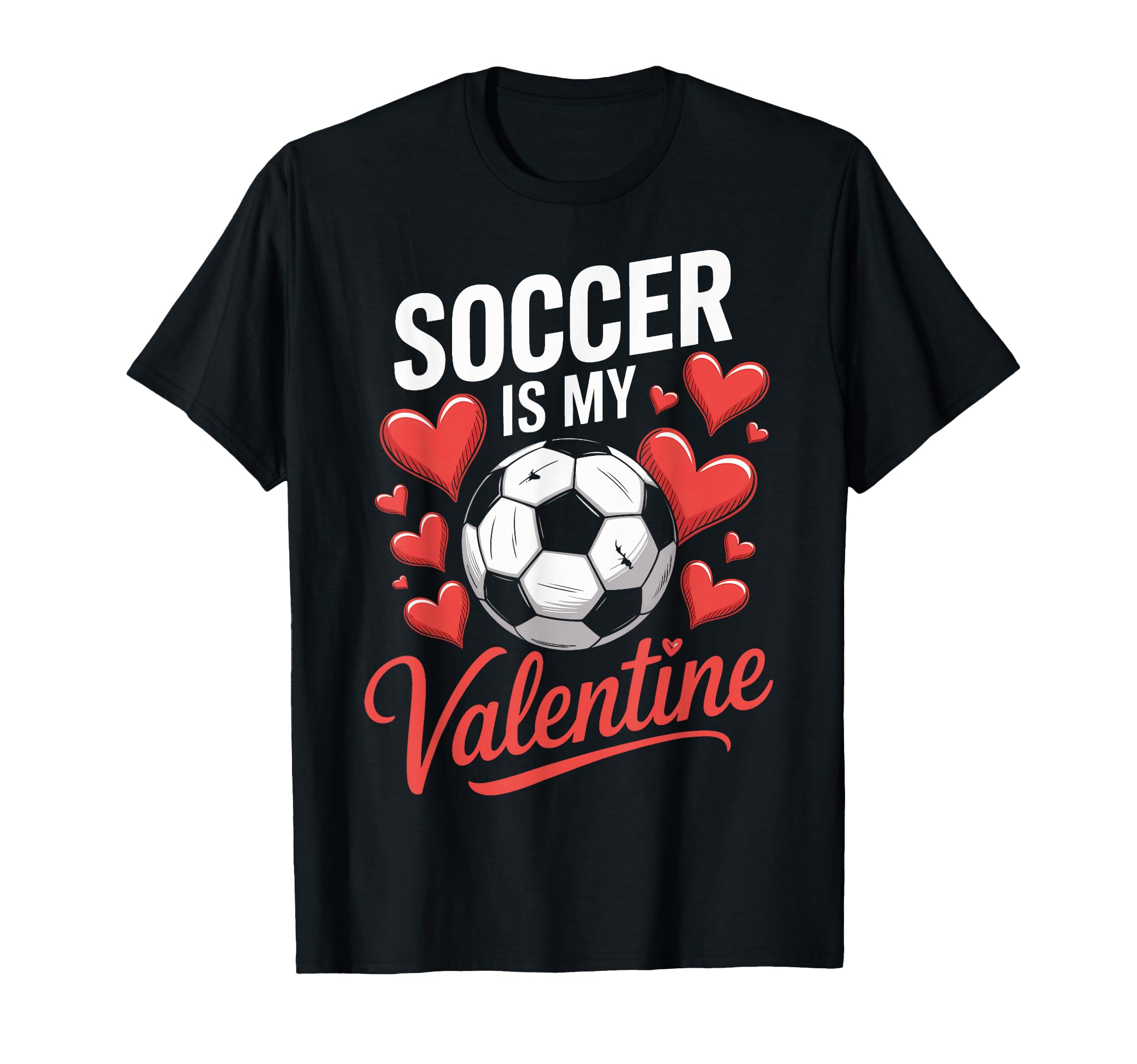 I Love Soccer More Than Anything Valentine T-Shirt - Graphic Print Unisex