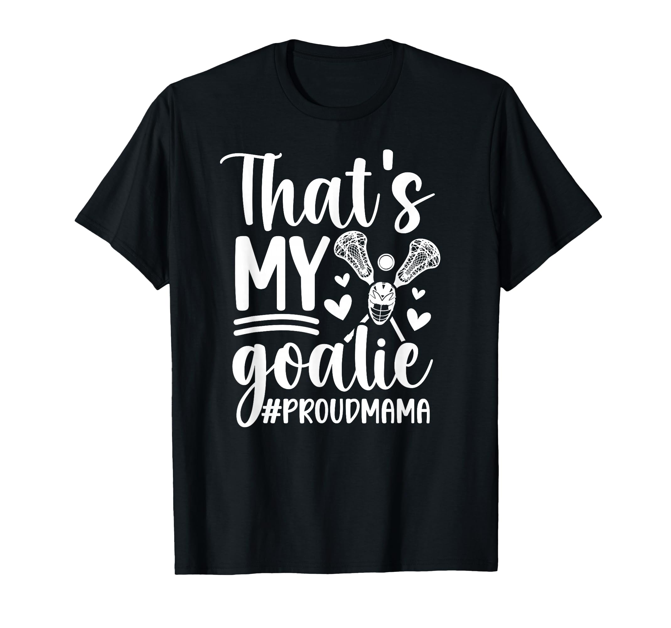 Thats My Lacrosse Goalie Mama Lacrosse T-Shirt - Trendy Graphic Unisex