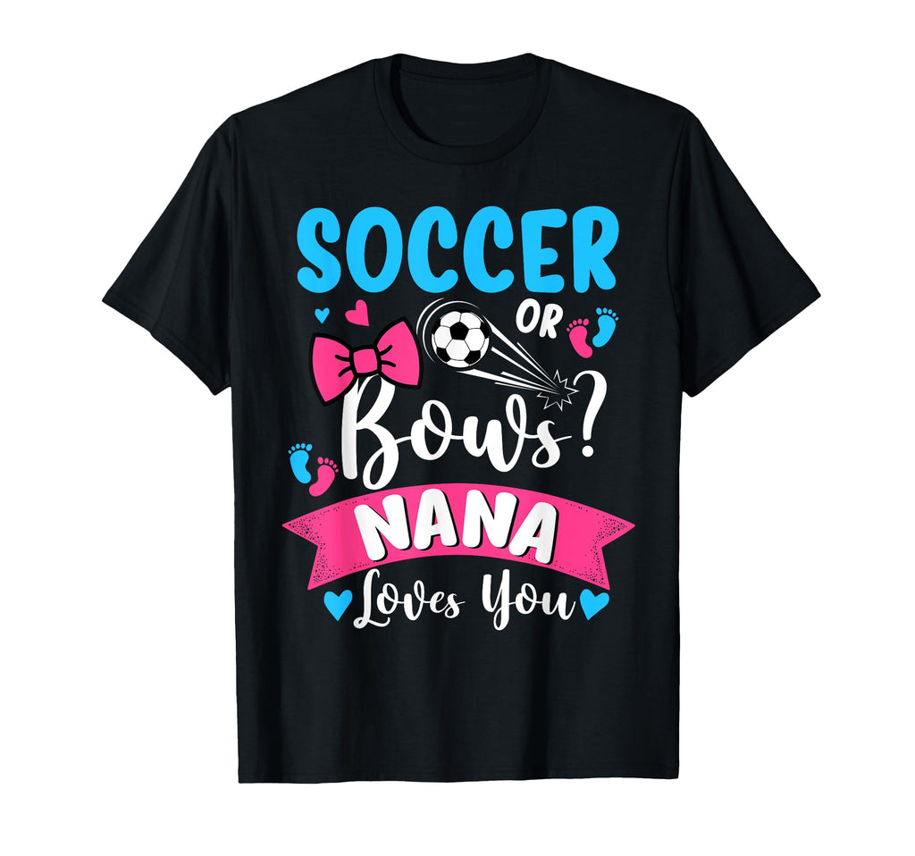 Soccer Or Bows Nana Loves You Gender T-Shirt - Graphic Print Men Women