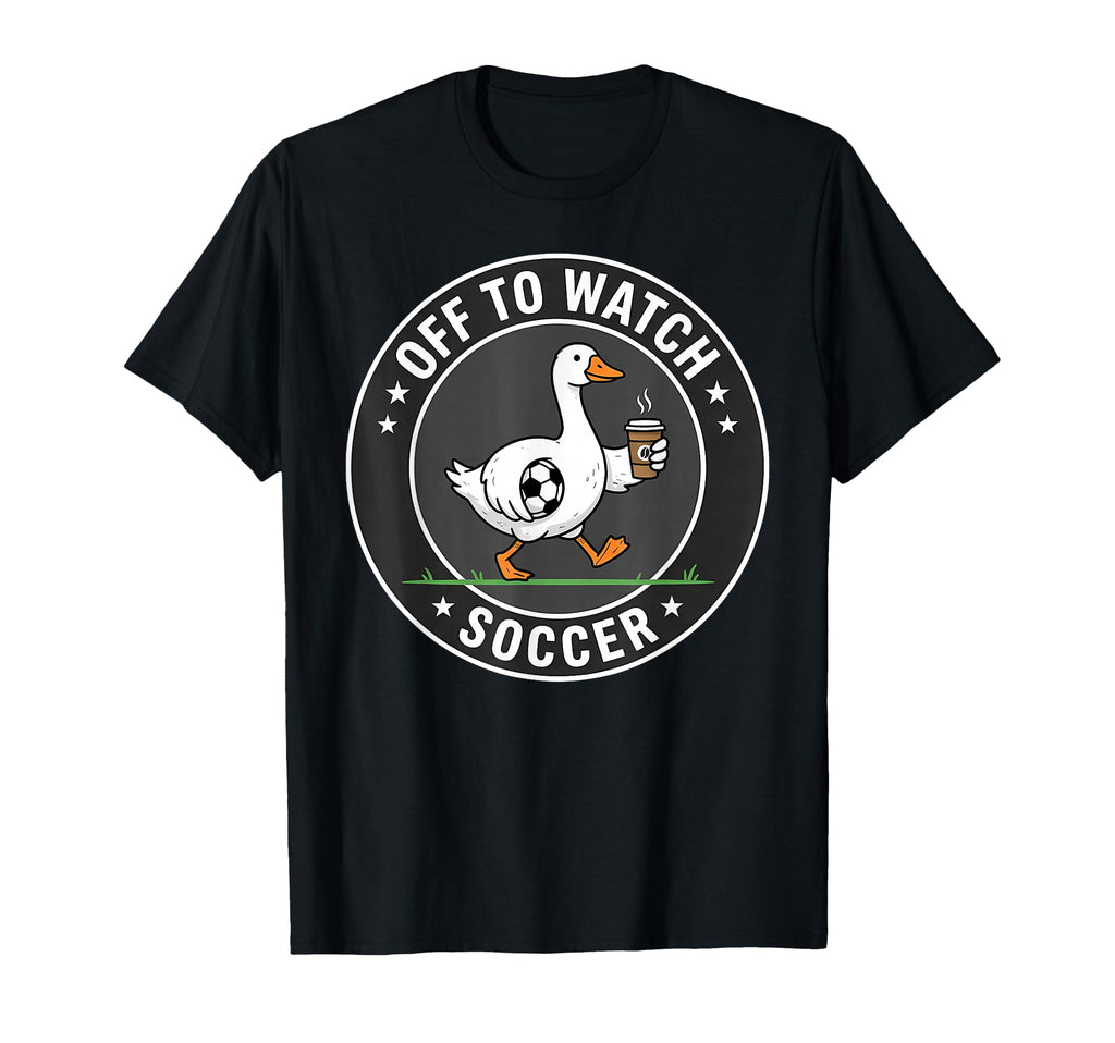Funny Off To Watch Soccer Silly T-Shirt - Streetwear Style for Adults