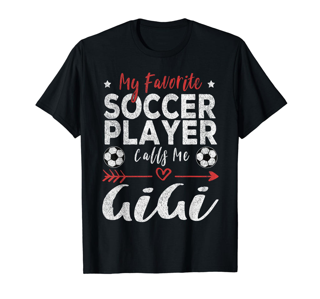 My Favorite Soccer Player Calls Me Gigi T-Shirt - Streetwear Style Unisex
