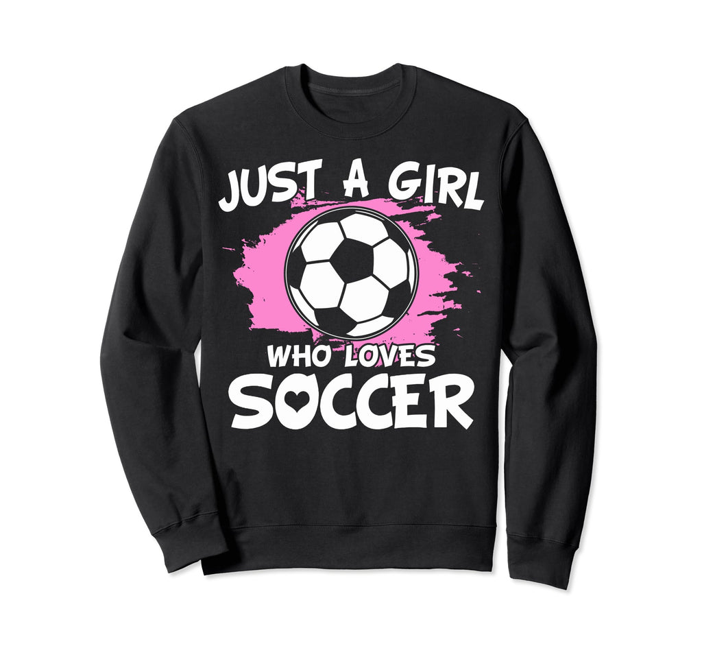 Just Who Loves Soccer Soccer Sweatshirt - Aesthetic Graphic Men Women