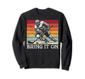 Ice Hockey Goalie Goalkeeper Bring It Sweatshirt - Trendy Graphic Men Women