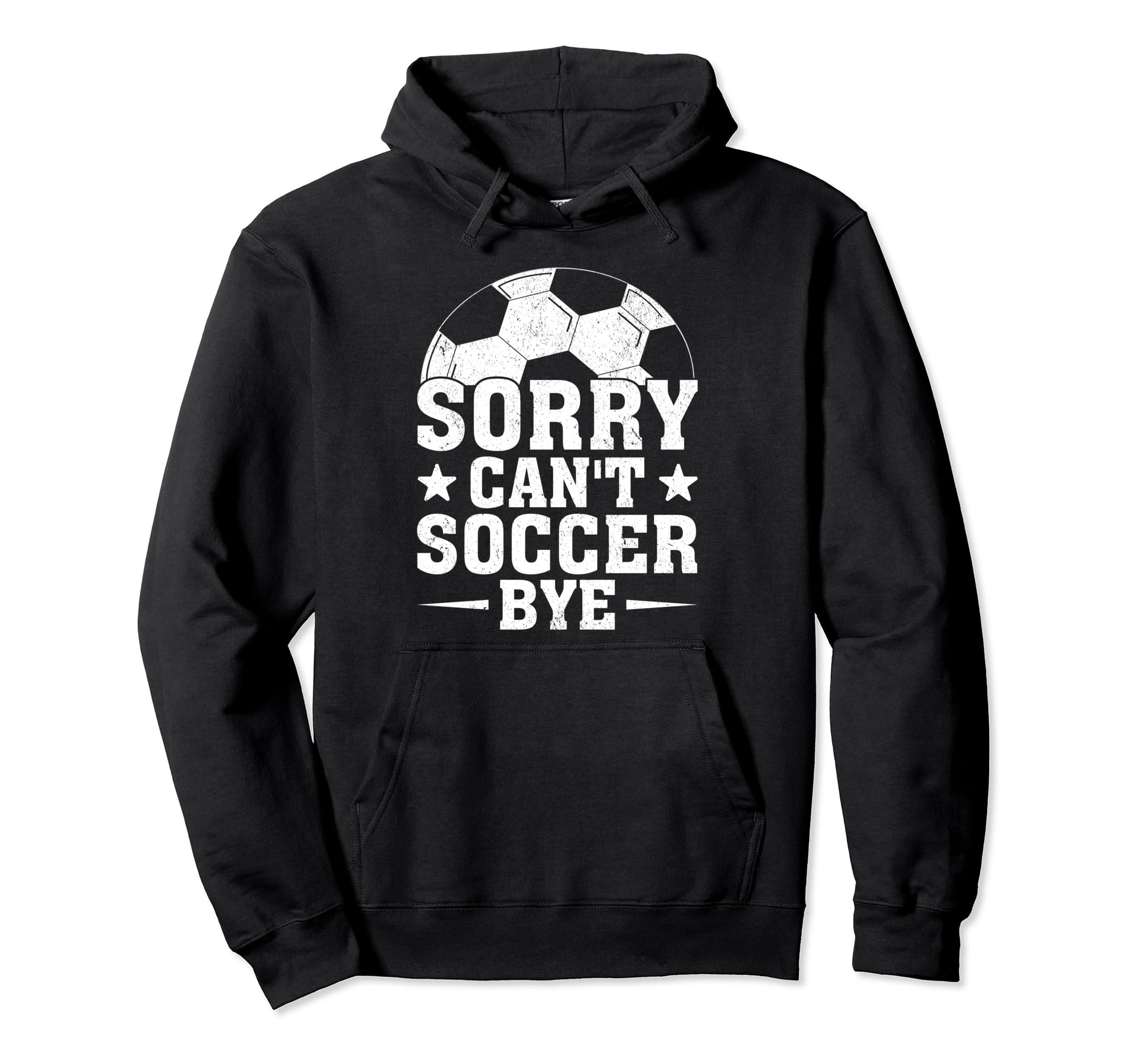 Sorry Cant Soccer Bye Coach Player Hoodie - Fun Novelty Design Unisex