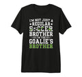 Im Soccer Goalie Brother Soccer Keeper T-Shirt - Aesthetic Graphic Unisex