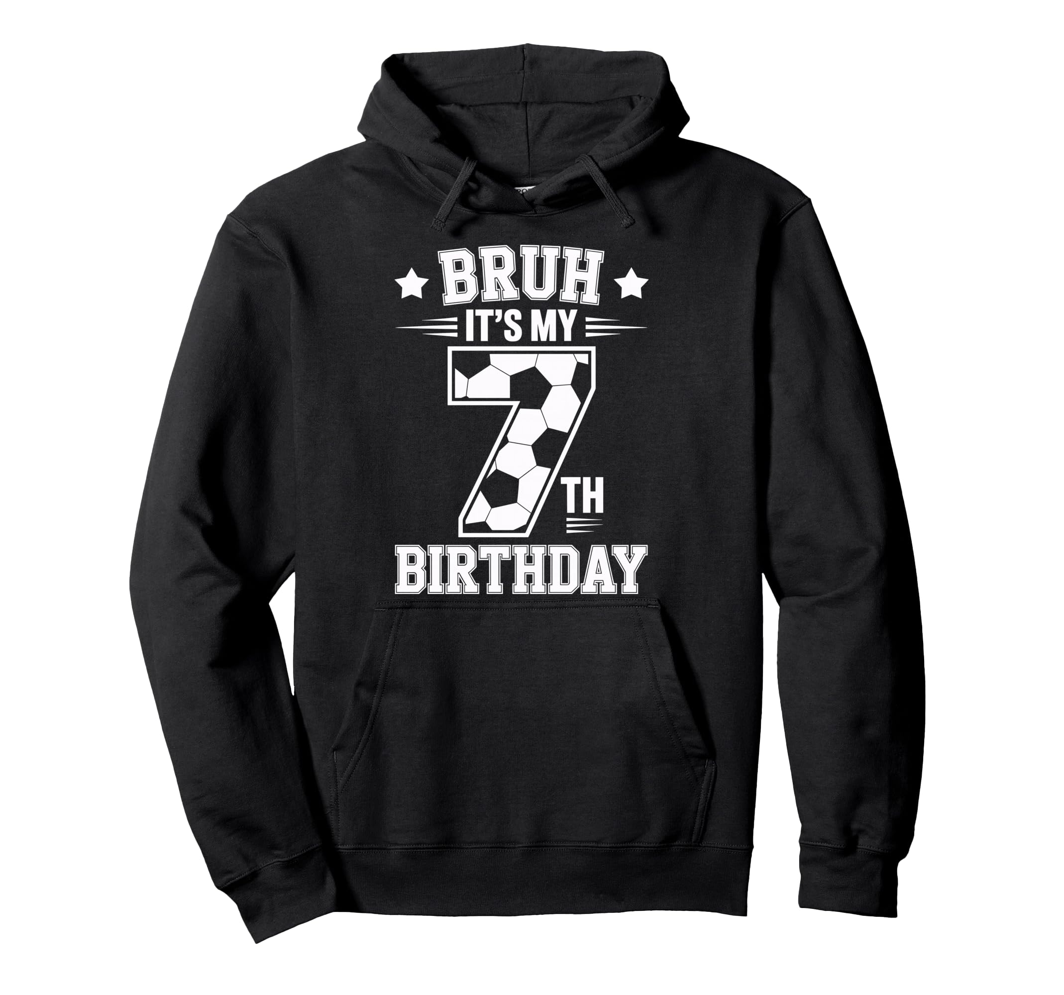 Bruh Its My 7Th Birthday Bday Soccer 7 Hoodie - Unique Graphic Men Women