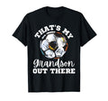 Thats My Grandson Out There Soccer Funny T-Shirt - Minimalist Print Unisex