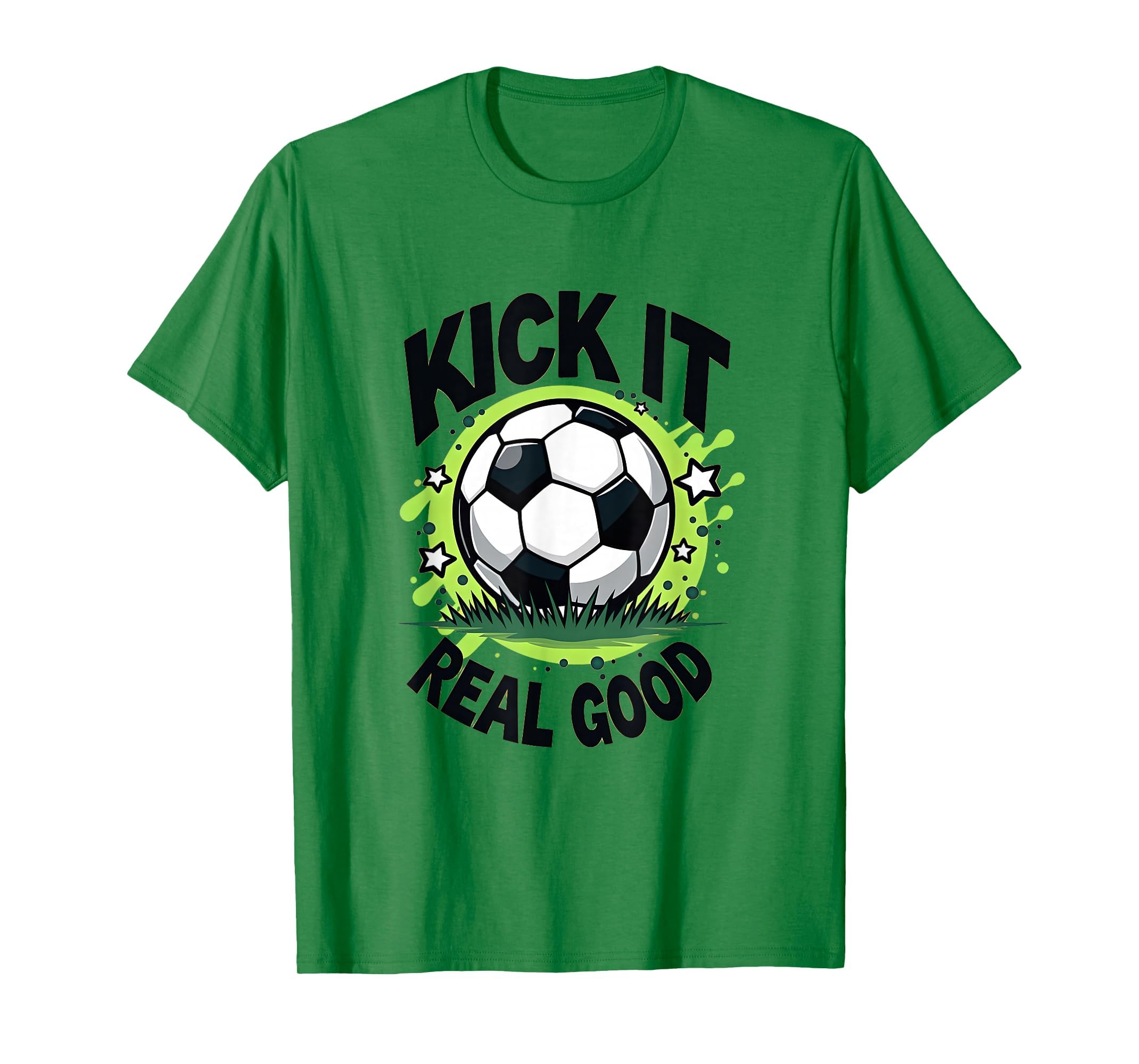 Kick It Real Good Bold Soccer T-Shirt - Custom Art Print Men Women