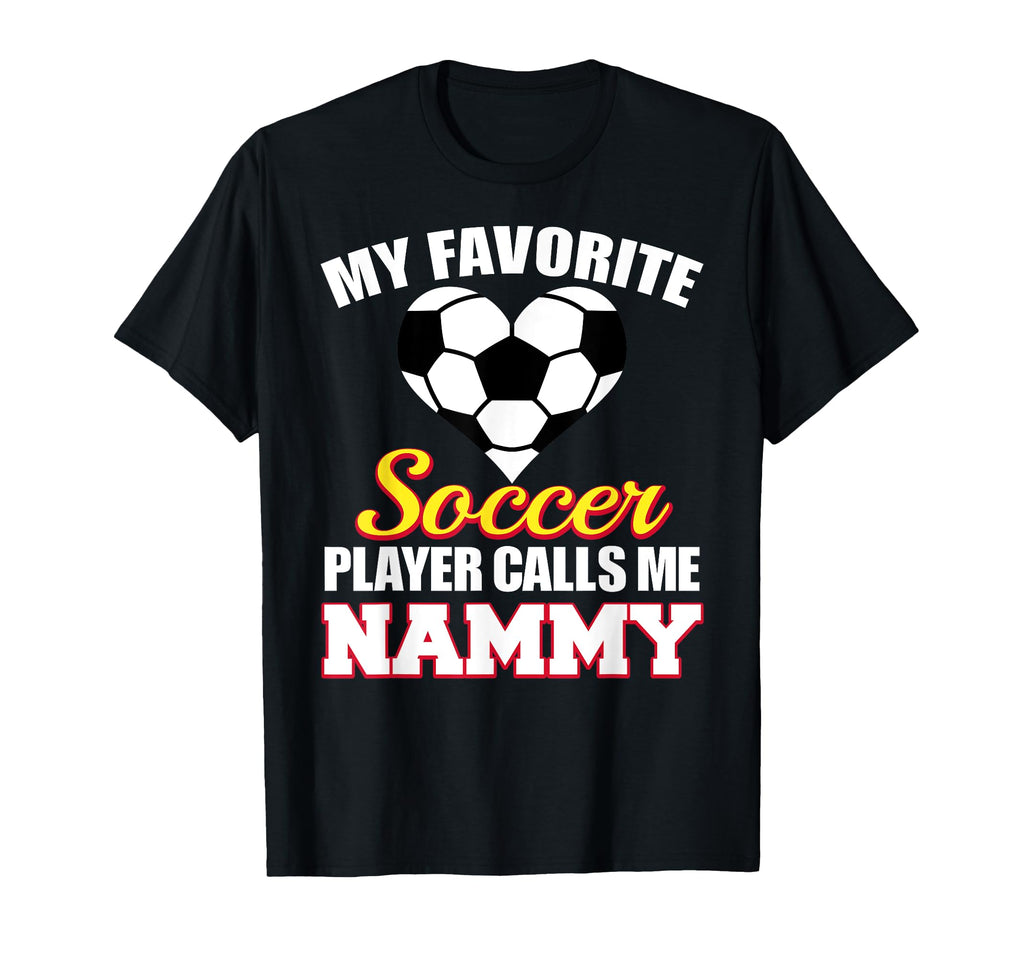 My Favorite Soccer Player Calls Me Nammy T-Shirt - Novelty Apparel Unisex