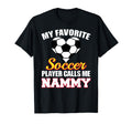 My Favorite Soccer Player Calls Me Nammy T-Shirt - Novelty Apparel Unisex