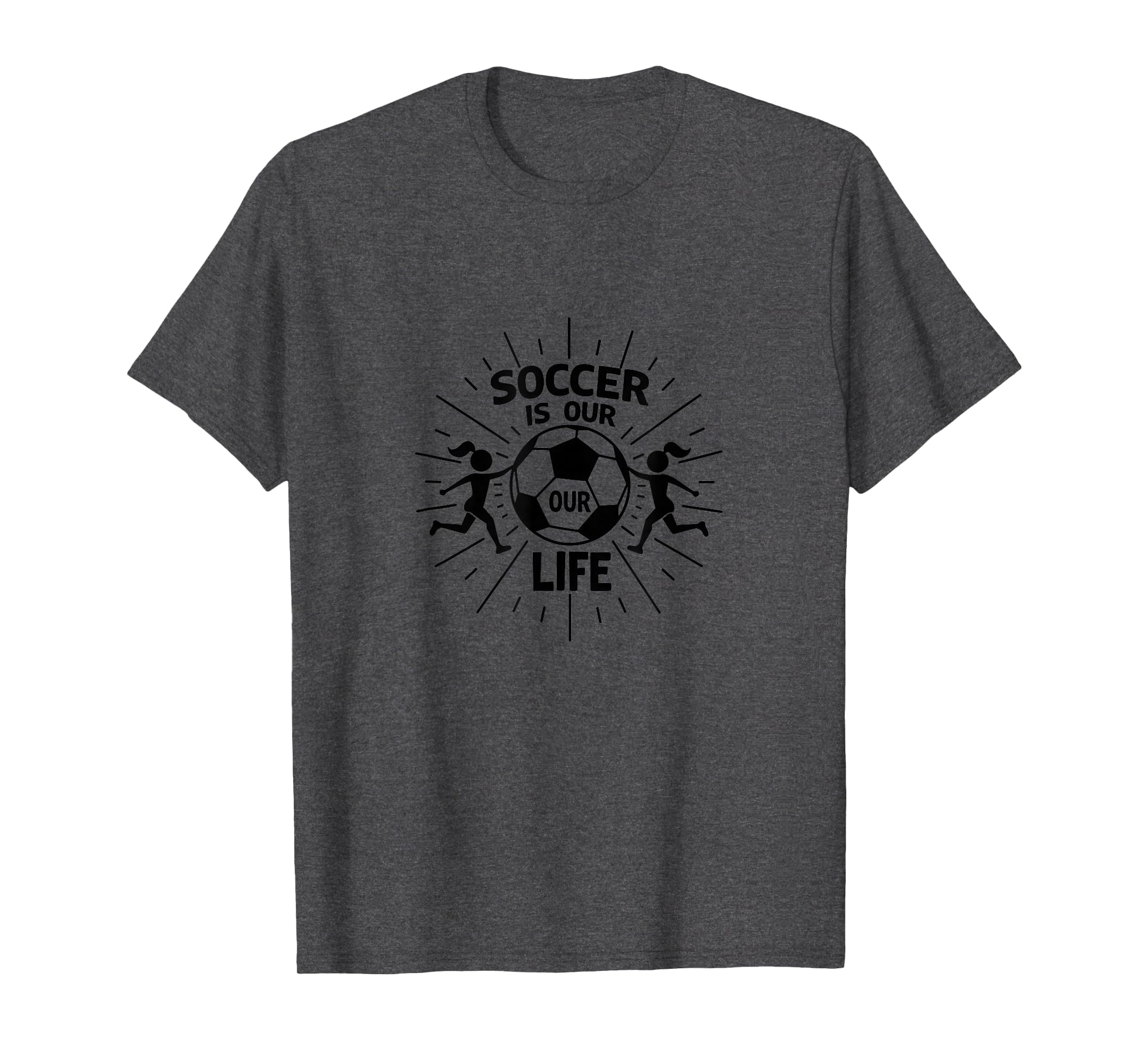 Soccer Is Our Life Soccer Sister Passion T-Shirt - Unique Graphic Unisex