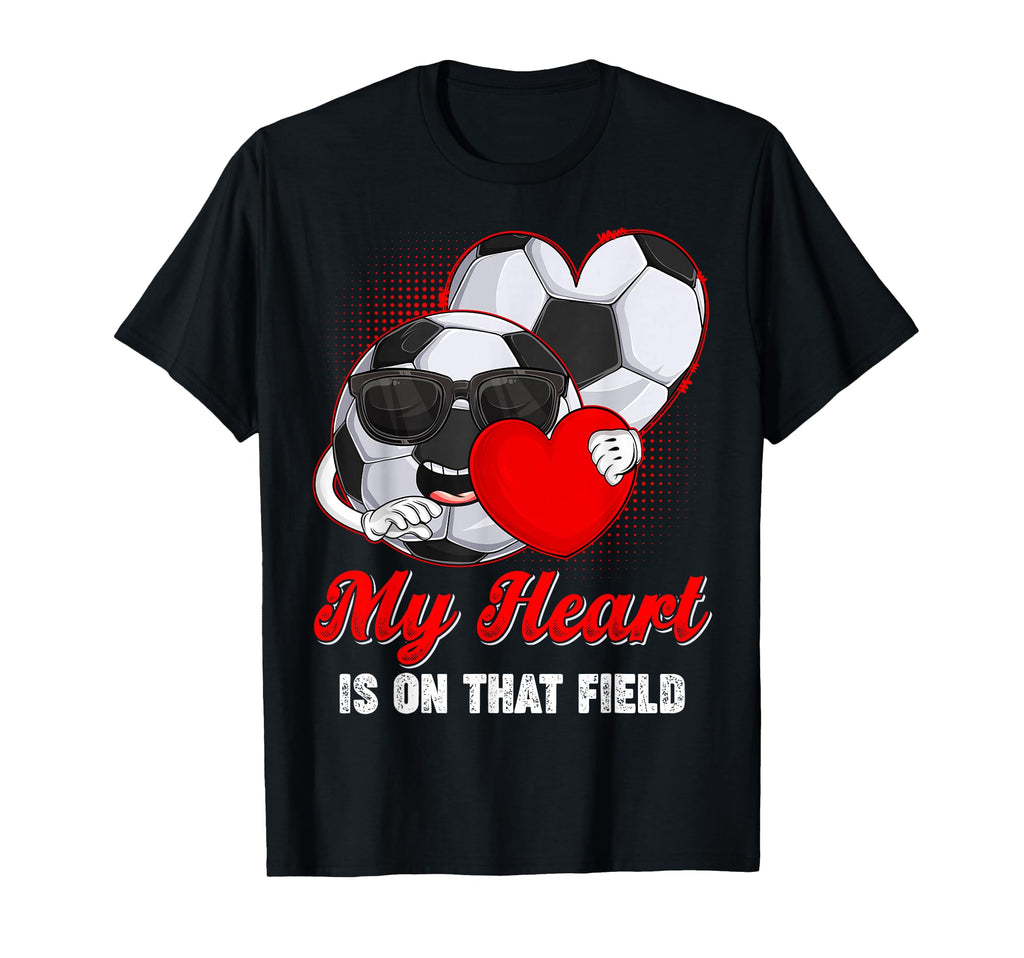 My Heart Is That Field Soccer Valentines T-Shirt - Streetwear Style Unisex