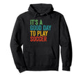 Its Good Day To Save Soccer Hoodie - Trendy Graphic Men Women